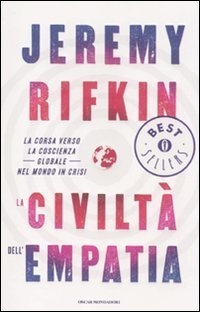 La civilt&agrave; dell'empatia - La corsa verso la coscienza globale nel mondo in crisi