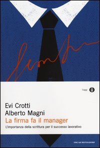 La firma fa il manager. L'importanza della scrittura per il successo lavorativo