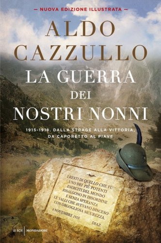La guerra dei nostri nonni. 1915-1918: storie di uomini, donne, famiglie