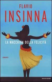 La macchina della felicit&agrave;