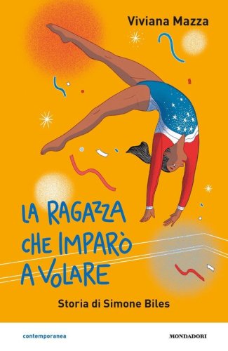 La ragazza che impar&ograve; a volare. Storia di Simone Biles