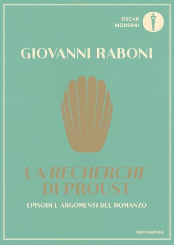 La &laquo;Recherche&raquo; di Proust. Episodi e argomenti del romanzo