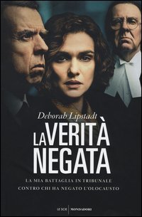 La verit&agrave; negata. La mia battaglia in tribunale contro chi ha negato l'Olocausto