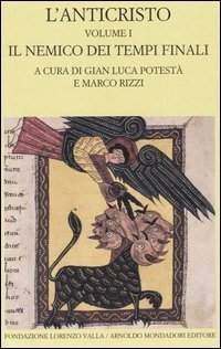 L'anticristo. Testo greco e latino a fronte. Vol. 1: Il nemico dei tempi finali. Testi dal II al IV secolo.. - Il nemico dei tempi finali. Testi dal II al IV secolo.