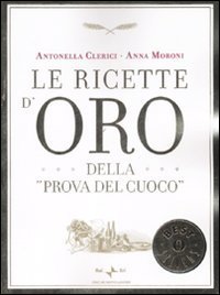 Le ricette d'oro della &laquo;Prova del cuoco&raquo;