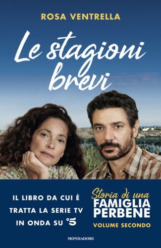 Le stagioni brevi. Storia di una famiglia perbene