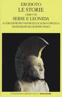 Le storie. Libro 7&ordm;: Serse e Leonida. Testo greco a fronte