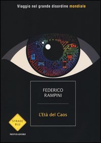 L'et&agrave; del caos. Viaggio nel grande disordine mondiale
