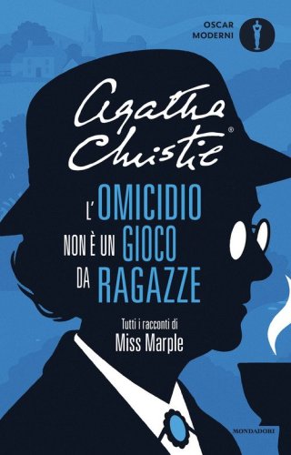 L'omicidio non &egrave; un gioco da ragazze. Tutti i racconti di Miss Marple