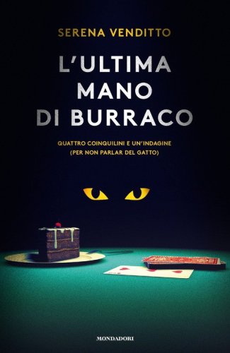 L'ultima mano di burraco. Quattro coinquilini e un'indagine (per non parlar del gatto)