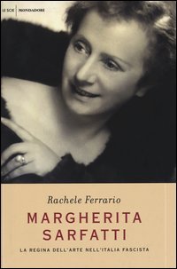 Margherita Sarfatti. La regina dell'arte nell'Italia fascista