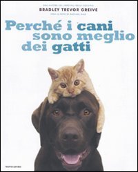 Perch&eacute; i cani sono meglio dei gatti