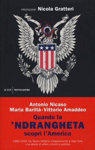 Quando la 'ndrangheta scopr&igrave; l'America. 1880-1956. Da Santo Stefano d'Aspromonte a New York, una storia di affari, crimini e politica