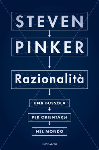 Razionalit&agrave;. Una bussola per orientarsi nel mondo