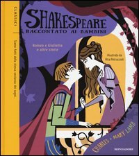 Romeo e Giulietta e altre storie. Shakespeare raccontato ai bambini. Vol. 2