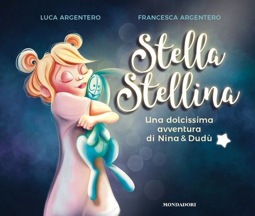 Stella stellina. Una dolcissima avventura di Nina & Dud&ugrave;