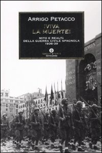 Viva la muerte! Mito e realt&agrave; della guerra civile spagnola 1936-1939