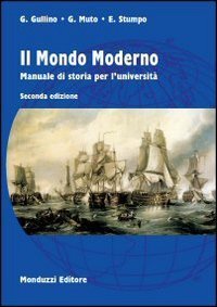 Il mondo moderno. Manuale di storia per l'Universit&agrave;