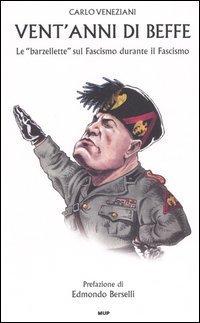 Vent'anni di beffe. Le &laquo;barzellette&raquo; sul fascismo durante il fascismo