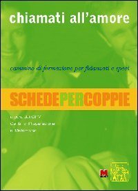 Chiamati all'amore. Cammino di formazione per fidanzati e sposi