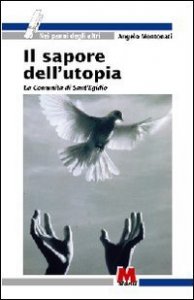 Il sapore dell'utopia. La comunit&agrave; di Sant'Egidio