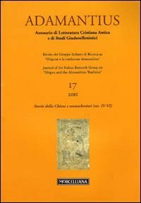Adamantius. Notiziario del Gruppo italiano di ricerca su &laquo;Origene e la tradizione alessandrina&raquo;. Vol. 17: Storie della Chiesa e monachesimi (secc. IV-VI). - Storie della Chiesa e monachesimi (secc. IV-VI)