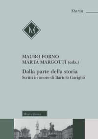 Dalla parte della storia. Scritti in onore di Bartolo Gariglio