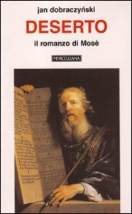 Deserto. Il romanzo di Mos&egrave;
