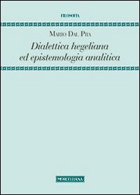 Dialettica hegeliana ed epistemologia analitica
