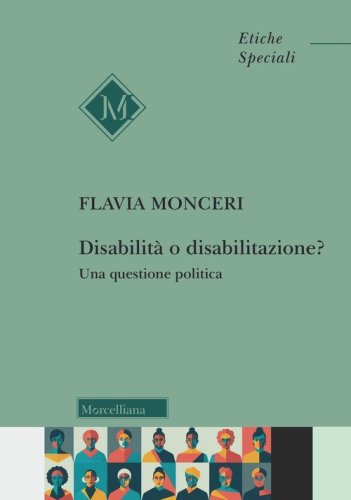 Disabilit&agrave; o disabilitazione? Una questione politica