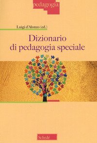 Dizionario di pedagogia speciale per l'inclusione