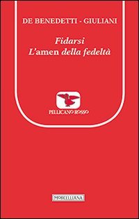 Fidarsi. L'amen della fedelt&agrave;