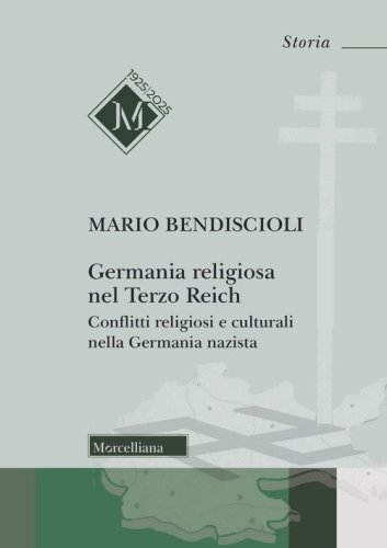Germania religiosa nel Terzo Reich. Conflitti religiosi e culturali nella Germania nazista