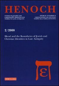 Henoch (2008). Ediz. illustrata. Vol. 2: Blood and boundaries of Jewish and Christian identities in late antiquity - Blood and boundaries of Jewish and Christian identities in late antiquity