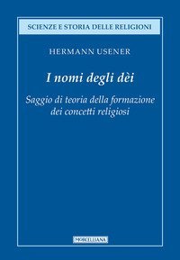 I nomi degli dei. Saggio di teoria della formazione dei concetti religiosi