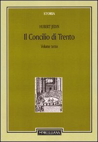 Il Concilio di Trento. Vol. 3: Il periodo bolognese (1547-48). Il secondo periodo trentino (1551-52). - Il periodo bolognese (1547-48). Il secondo periodo trentino (1551-52)