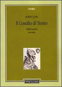Il Concilio di Trento. Vol. 4/1: La Francia e il nuovo inizio a Trento fino alla morte dei legati Gonzaga e Seripando. - La Francia e il nuovo inizio a Trento fino alla morte dei legati Gonzaga e Seripando