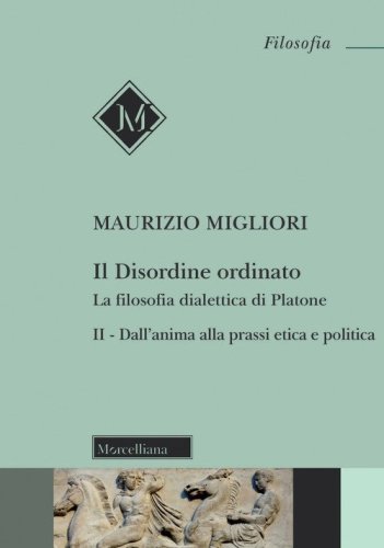 Il disordine ordinato. La filosofia dialettica di Platone