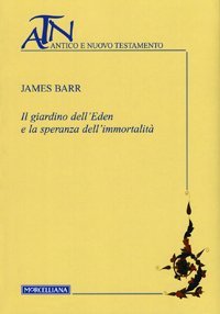Il giardino dell'Eden e la speranza dell'immortalit&agrave;