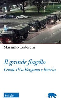 Il grande flagello. COVID-19 a Bergamo e Brescia