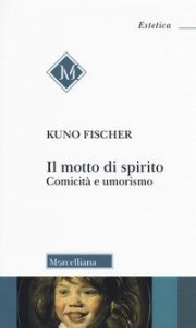 Il motto di spirito. Comicit&agrave; e umorismo