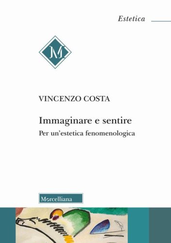 Immaginare e sentire. Per un'estetica fenomenologica