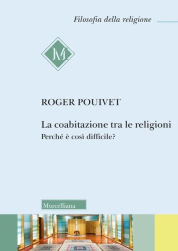 La coabitazione tra le religioni. Perch&eacute; &egrave; cos&igrave; difficile?