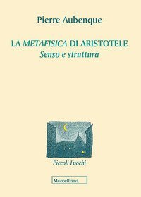 La &laquo;Metafisica&raquo; di Aristotele. Senso e struttura