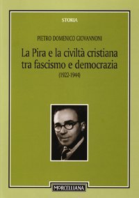 La Pira e la civilt&agrave; cristiana tra fascismo e democrazia (1922-1944)