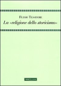La &laquo;religione dello storicismo&raquo;