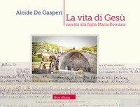 La vita di Ges&ugrave; narrata alla figlia Romana