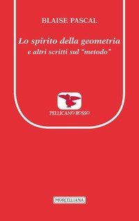 Lo spirito della geometria e altri scritti sul &laquo;metodo&raquo;