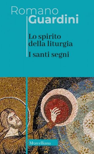 Lo spirito della liturgia. I santi segni