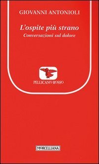 L'ospite pi&ugrave; strano. Conversazioni sul dolore